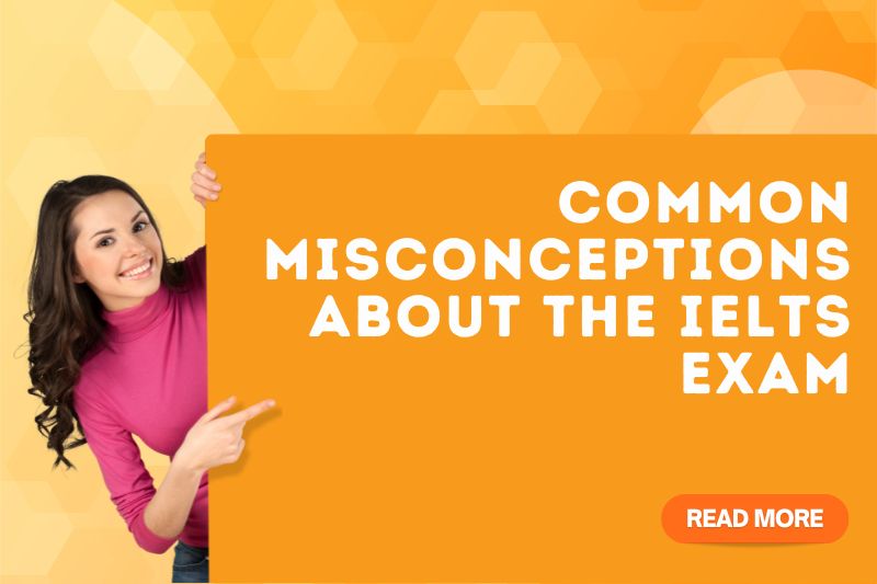 Common Misconceptions about the IELTS Exam