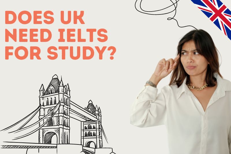 Does UK Need IELTS For Study?